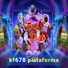 kf678 plataforma